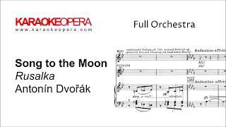 Karaoke Opera: Mesicku (Song to the Moon): Rusalka (Dvorak) Orchestra only version, score