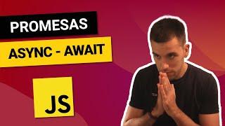 PROMESAS y ASYNC - AWAIT  THEN ?  CATCH?   Curso de JAVASCRIPT desde CERO #16