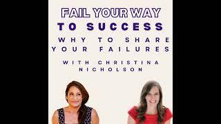 2. Why You Should Talk About Your Failures with Christina Nicholson