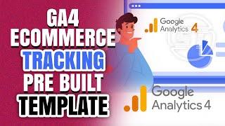 Effortless GA4 Ecommerce Tracking: Use Our Pre-Built Template!