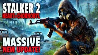 This AMAZING Update Should Change EVERYTHING! Stalker 2 Heart Of Chornobyl