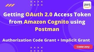 Getting Access Token from Amazon Cognito using Postman | Authorization Code Grant and Implicit Grant