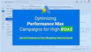 Google Ads Tips for E-commerce Brands: Optimize Performance Max Campaigns at the Product Level
