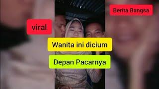 Viral Wanita ini dicium depan pacarnya