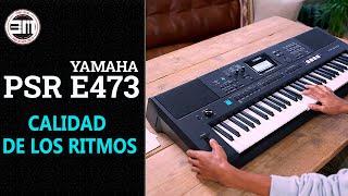 Yamaha PSR E473 calidad de los ritmos