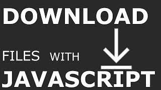 How to download files with JavaScript
