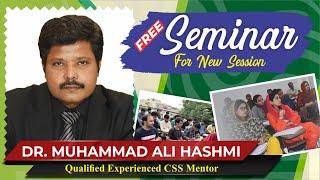 Free CSS/PMS Seminar for new session | Dr. Muhammad Ali Hashmi | Qualified Experienced CSS Mentor