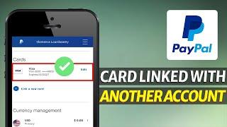 How to FIX! Your Debit Card was Linked with Another PayPal Account?