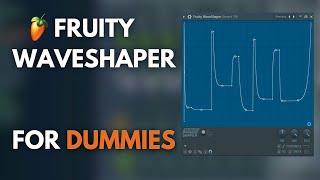 Fruity Waveshaper for DUMMIES | FL Studio 24 (2025)