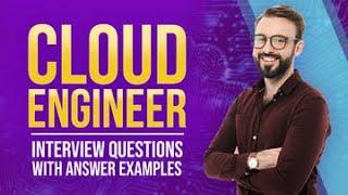 Cloud Engineer Interview Questions with Answer Examples