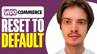 How To Reset WooCommerce To Default (2024)