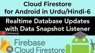 Firestore for Android-6 | Data Snapshot Listener - Realtime Database Updates | U4Universe