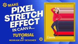 How to make Pixel Stretch Effect in Canva? || Canva Tutorial || The Canva Artist || Fiverr ||