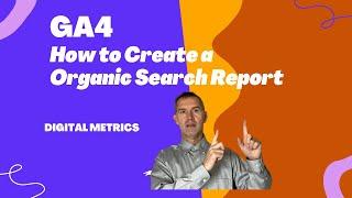 How To Create A Winning Organic Search Report In Ga4