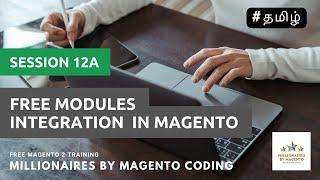 Free Module Integration - Session 12a - Free Magento 2 Training in Tamil