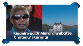 Dr Marara wubatse ‘Château’ i Karongi twaganiriye|| Yahishuye byinshi ku bikorwa bye bya Politike
