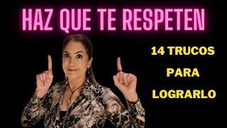 HAZ QUE TE RESPETEN. 14 TRUCOS PARA LOGRARLO