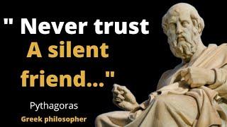 pythagoras quotes never trust a silent friend because | pythagoras quotes | pythagoras best quotes