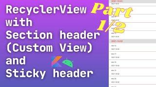 recyclerview section header | android recyclerview sticky section header | Part 1