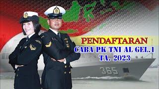 Pendaftaran Caba PK TNI AL Gelombang 1 Tahun 2023