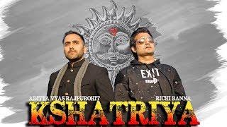 Kshatriya | क्षत्रिय | Richi Banna | Aditya Vyas Rajpurohit | Official Music Video 2019