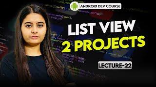 22. List View with 2 projects | Adapters | Imp Topic | Android Tutorials in Hindi