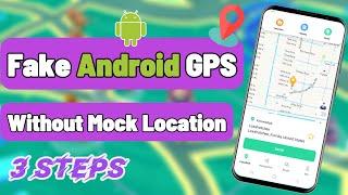How to Fake Android GPS  Without Mocking Location in 2024