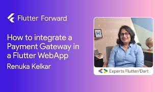 How to integrate a Payment Gateway in a Flutter WebApp - Renuka Kelkar :: Flutter Forward