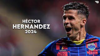 Héctor Hernández 2024 - Skills, Assists & Goals | HD