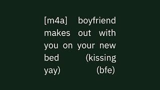 [m4a] boyfriend makes out with you on your new bed (kissing yay)(bfe)