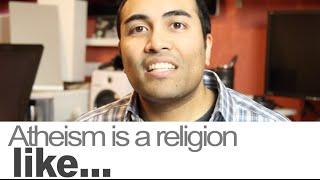 Atheism is a religion like ...