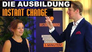 Instant Change Methode lernen - Die Ausbildung - Ängste, Glaubenssätze lösen in wenigen Minuten.