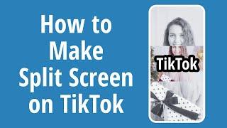 How to Make Split Screen on TikTok 2020