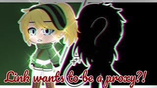 Link wants to be a proxy?!//Gc//BEN x Link