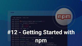 #12 Getting Started with npm