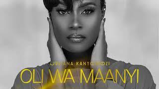 Juliana Kanyomozi - Oli Wa Maanyi (Audio)