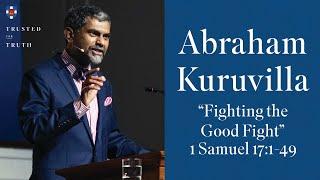 Abraham Kuruvilla - "Fighting the Good Fight"