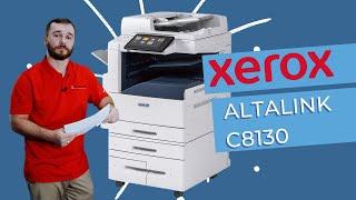 Quick printer overviews: Xerox® AltaLink C8130