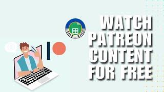 ⭐ EASY: How to Watch Patreon Content For Free