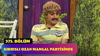 Kıbrıslı Ozan Mangal Partisinde - 375. Bölüm (Güldür Güldür Show)