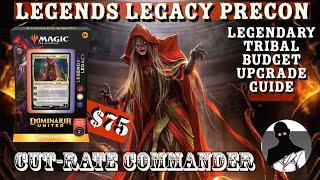 Legends Legacy | Precon Upgrade Guide | MTG | Commander | EDH | Budget | Cut-Rate Commander