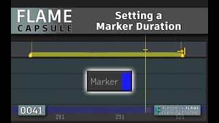 Flame Capsule 041 - Setting a Marker Duration - Flame 2021.2.1