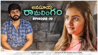 Anasuya Ramalingam Webseries || Episode - 10 || Soniya Singh || Pavan Sidhu || Infinitum Media