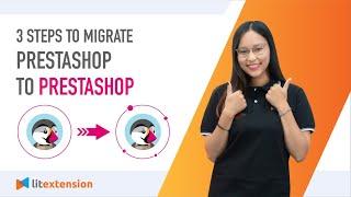 How to upgrade Prestashop with LitExtension(2020 Complete Guide)