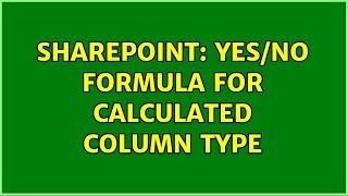 Sharepoint: Yes/No formula for Calculated Column Type