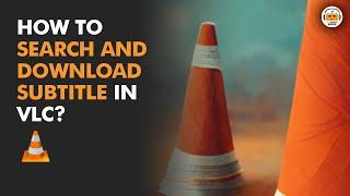 How to Search and Download Subtitle in VLC Media Player