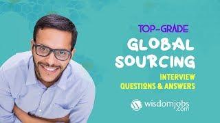 TOP 15 Global Sourcing Interview Questions and Answers 2019 | Global Sourcing | Wisdom Jobs