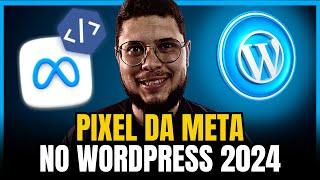 [PASSO A PASSO] ATUALIZADO 2024: CRIANDO E CONFIGURANDO O PIXEL DO FACEBOOK / META ADS NO WORDPRESS