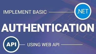 Basic Authentication using Web API with example | ASP.NET [Latest Tutorial]