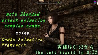 skyrim two handed animation combine Katana&Greatsword animation mix Combo Animation Framework mod